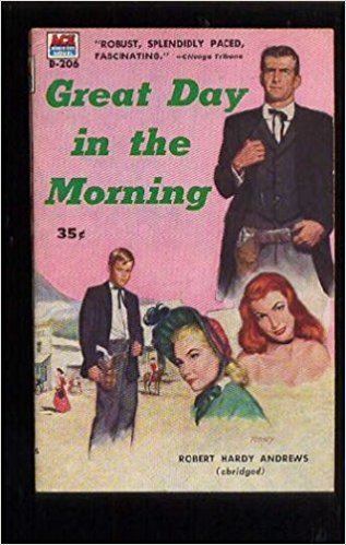 Robert Hardy Andrews Great day in the morning A novel Robert Hardy Andrews Amazoncom