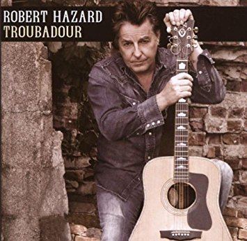 Robert Hazard Robert Hazard Troubadour Amazoncom Music