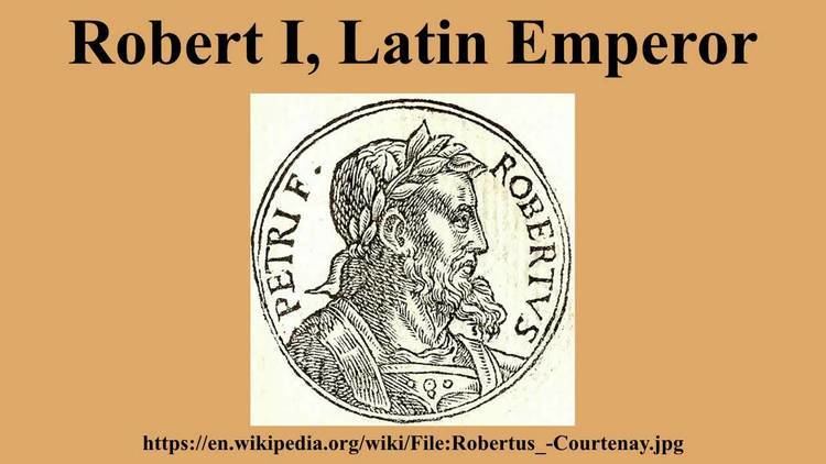 Robert I, Latin Emperor Robert I Latin Emperor YouTube