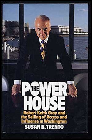 Robert Keith Gray The Power House Robert Keith Gray and the Selling of Access and