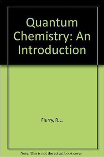 Robert L. Flurry Quantum Chemistry An Introduction Robert L Flurry 9780137478323
