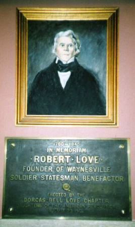 Robert Love (soldier) Colonel Robert Love founder of the town of Waynesville NC was a