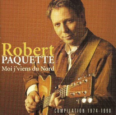 Robert Paquette Moi J39Viens du Nord Robert Paquette Songs Reviews