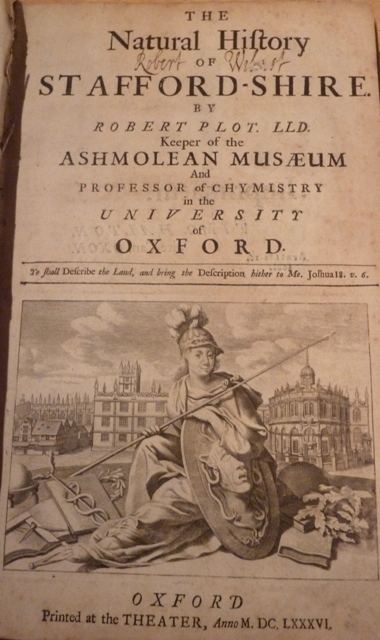 Robert Plot The Natural History of Staffordshire Keeper of the Ashmolean