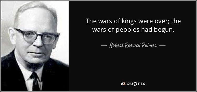 Robert Roswell Palmer QUOTES BY ROBERT ROSWELL PALMER AZ Quotes