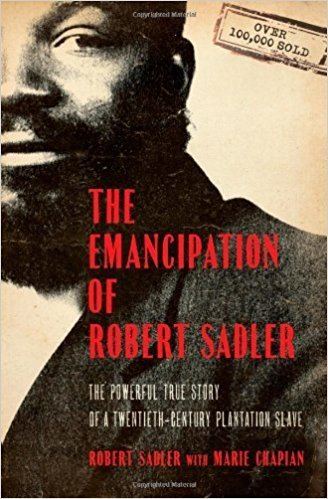 Robert Sadler Emancipation of Robert Sadler The The Powerful True Story of a