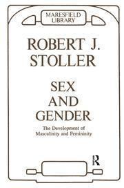 Sex and Gender: The Development of Masculinity and Femininity - 1st Ed