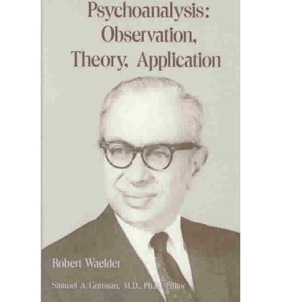Robert Waelder Psychoanalysis Robert Waelder 9780823652501