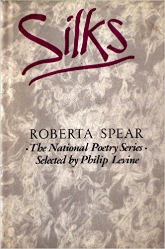 Roberta Spear Silks Poems The National Poetry series Roberta Spear