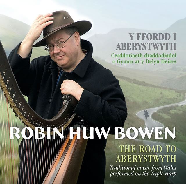 Robin Huw Bowen Robin Huw Bowen Y Ffordd i Aberystwyth The Road to Aberystwyth