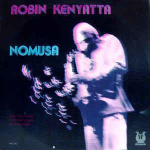Robin Kenyatta Robin Kenyatta Nomusa Vinyl LP at Discogs