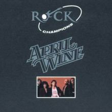 Rock Champions (April Wine album) httpsuploadwikimediaorgwikipediaenthumbd