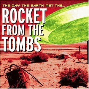 Rocket from the Tombs Rocket From The Tombs The Day The Earth Met The Amazoncom Music