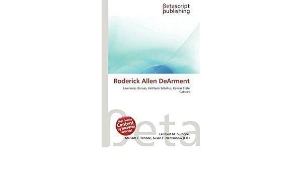 Roderick Allen DeArment RODERICK ALLEN DEARMENT By Surhone Lambert M Author Aug17