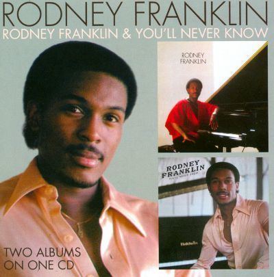 Rodney Franklin Rodney FranklinYou39ll Never Know Rodney Franklin