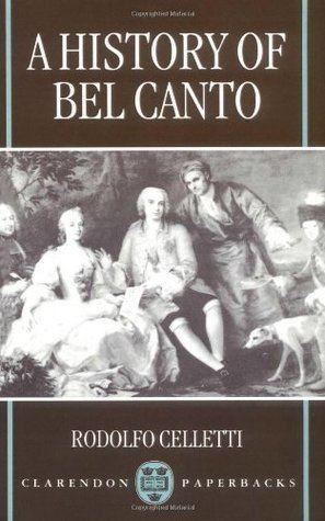 Rodolfo Celletti A History of Bel Canto by Rodolfo Celletti