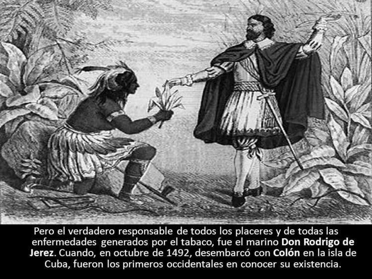 Rodrigo de Jerez Jerez Hoy 28 de Octubre de 1492 Rodrigo de Jerez es el primer