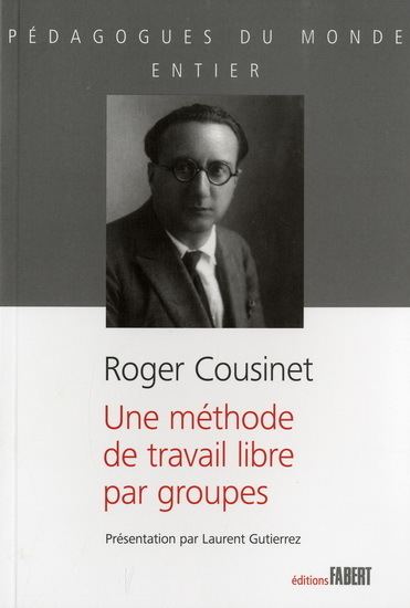 Roger Cousinet ROGER COUSINET Une mthode de travail libre par groupes