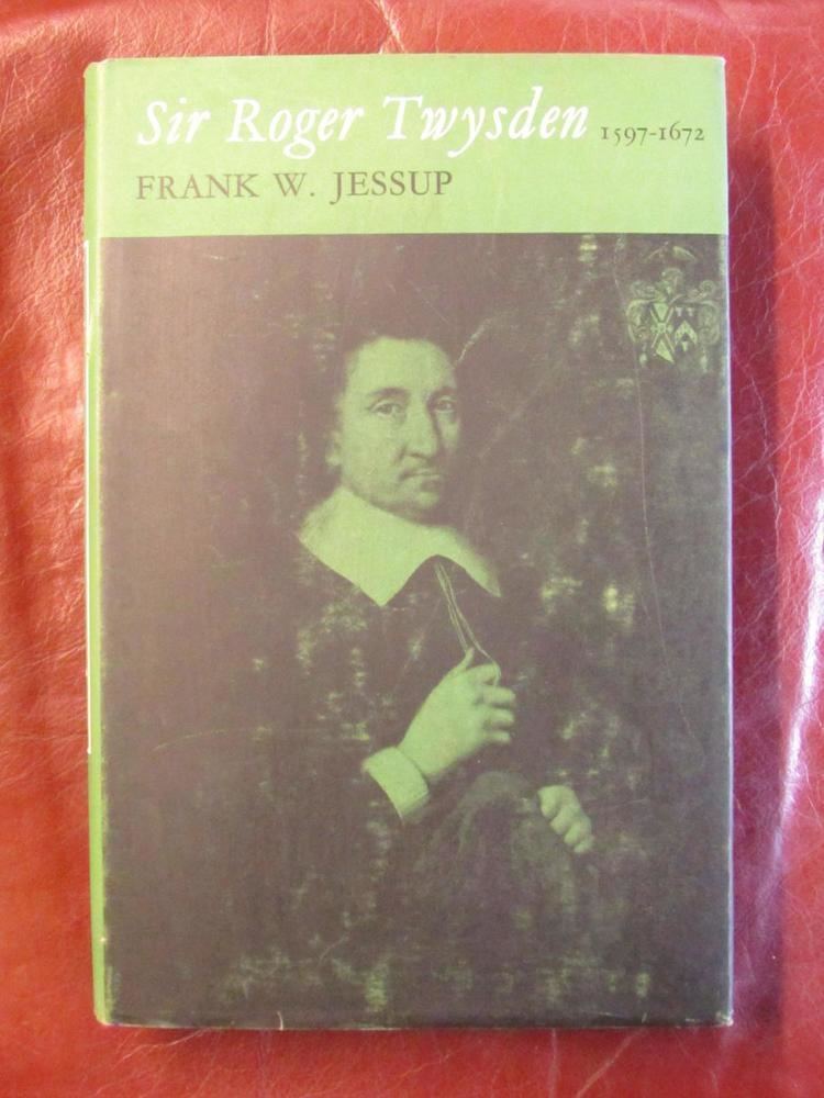 Roger Twysden Sir Roger Twysden 1597 1672 by Frank W Jessup AbeBooks