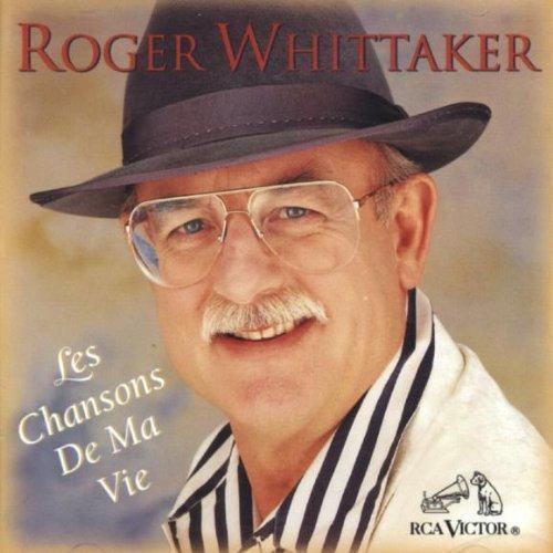 Roger Whittaker Chansons de ma vieles Roger Whittaker Francophone