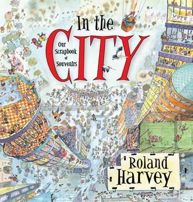 Roland Harvey Booktopia In the City Our Scrapbook of Souvenirs by