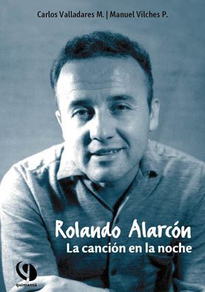 Rolando Alarcón Publican completa biografa del legendario msico Rolando Alarcn