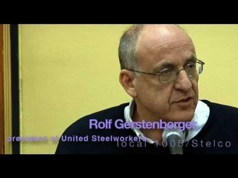 Rolf Gerstenberger Rolf Gerstenberger President United Steelworkers local 1005