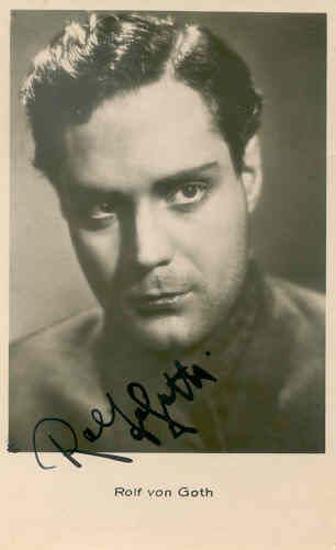 Rolf von Goth Rolf von GothGerman silent film actor Born 1906 Played Melchior