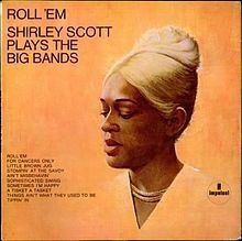 Roll 'Em: Shirley Scott Plays the Big Bands httpsuploadwikimediaorgwikipediaenthumb9