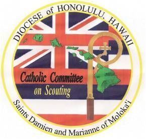 Roman Catholic Diocese of Honolulu Welcome to the Diocese of Honolulu Catholic Committee on Scouting