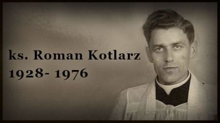 Roman Kotlarz Ks Roman Kotlarz mczeska ofiara czerwca 1976 roku