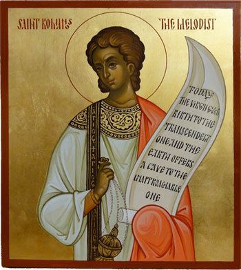 Romanos the Melodist Saint Romanos the Melodist as a Model for our Lives Orthodox