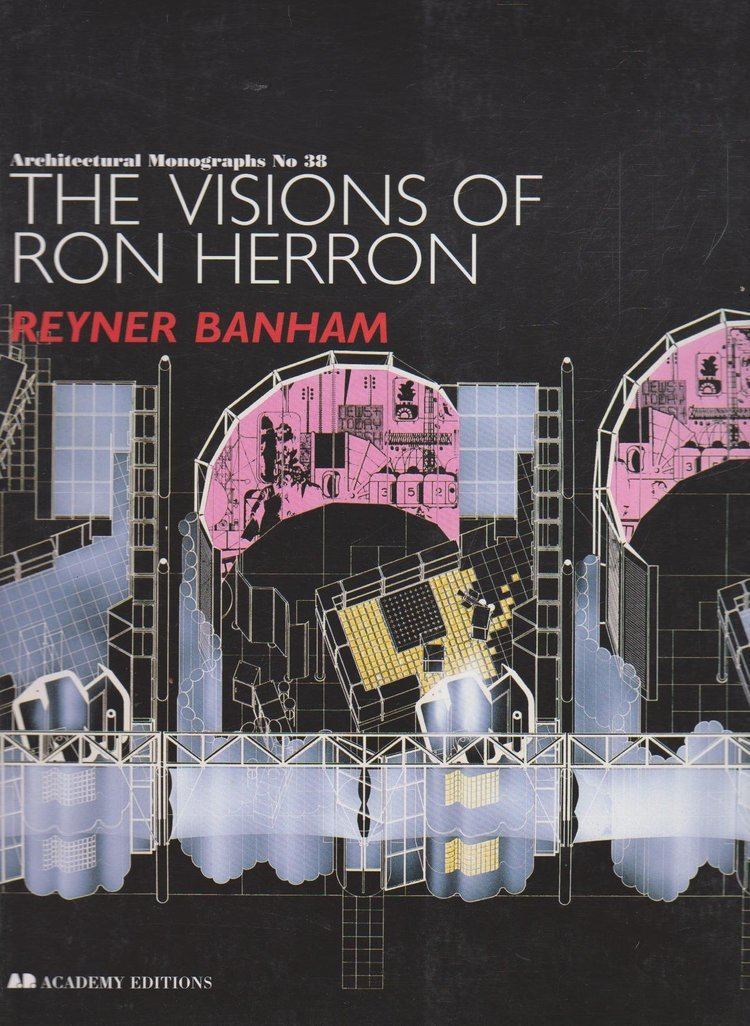 Ron Herron The Visions of Ron Herron Architectural Monographs No 38 Reyner