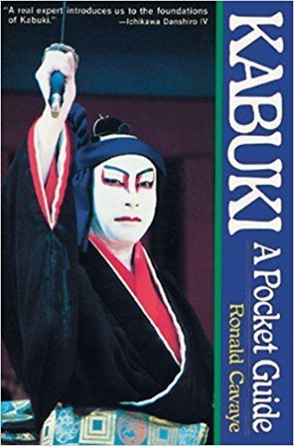 Ronald Cavaye Kabuki a Pocket Guide Ronald Cavaye 9780804817301 Amazoncom Books