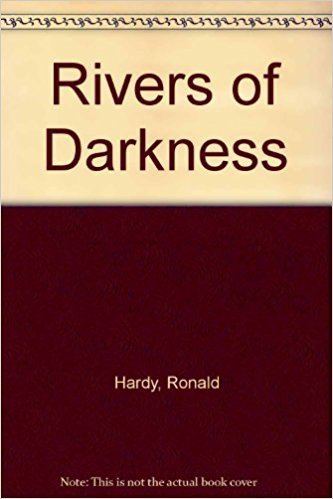 Ronald Hardy Rivers Of Darkness Ronald Hardy 9780425051474 Amazoncom Books