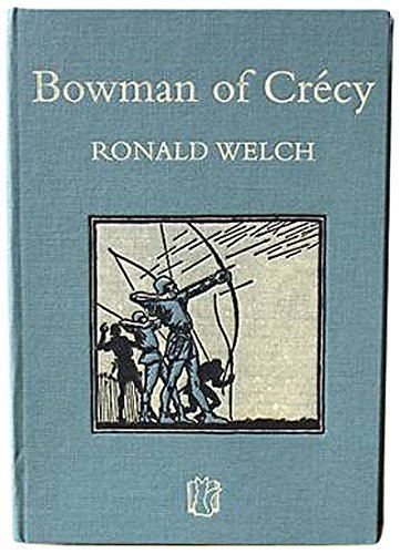Ronald Welch Bowman of Crecy by Ronald Welch Review Historical Novels Review