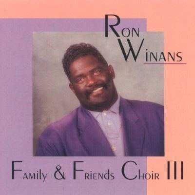 Ronald Winans Family amp Friends Choir Vol 3 Ron Winans Songs
