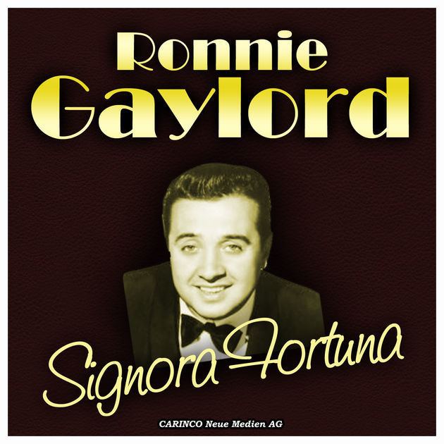 Ronnie Gaylord Signora Fortuna by Ronnie Gaylord on Apple Music