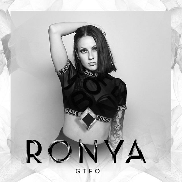 Ronya Gtfo a song by Ronya on Spotify