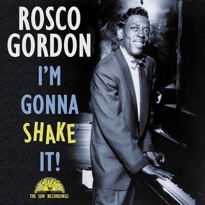 Rosco Gordon I39m Gonna Shake It Rosco Gordon Songs Reviews