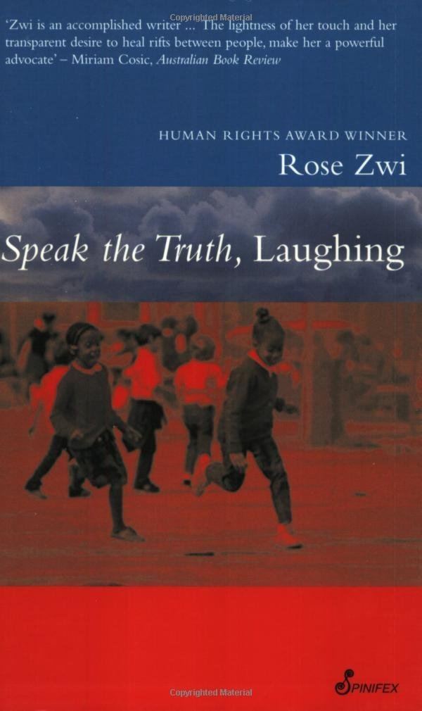 Rose Zwi Speak the Truth Laughing Rose Zwi 9781876756215 Amazoncom Books