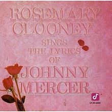 Rosemary Clooney Sings the Lyrics of Johnny Mercer httpsuploadwikimediaorgwikipediaenthumbf