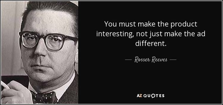 Rosser Reeves TOP 8 QUOTES BY ROSSER REEVES AZ Quotes