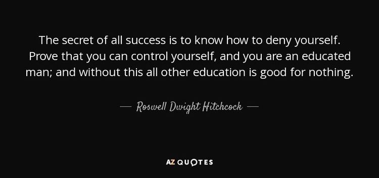 Roswell Dwight Hitchcock Roswell Dwight Hitchcock quote The secret of all success is to know