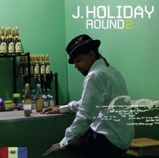 Round 2 (J. Holiday album) httpsuploadwikimediaorgwikipediaen22bJ