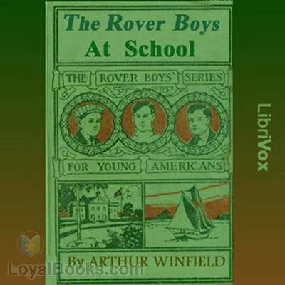 Rover Boys The Rover Boys at School by Arthur M Winfield Free at Loyal Books