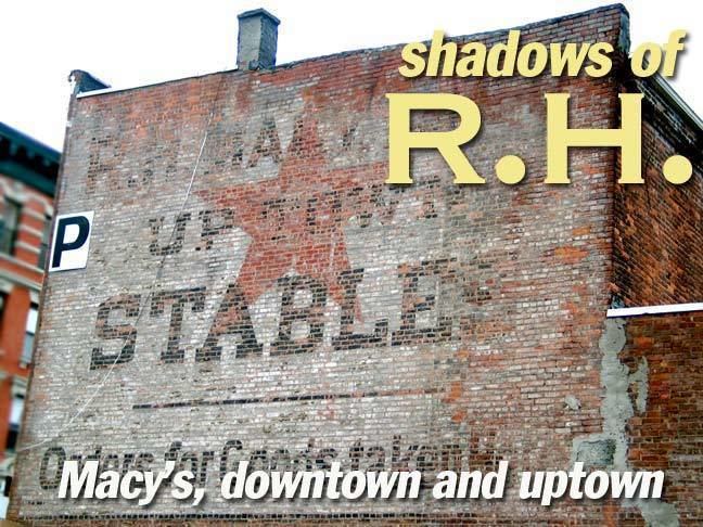 Rowland Hussey Macy SHADOWS OF RH Macy39s remnants uptown and downtown