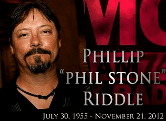Phillip "Phil Stone" Riddle was born on July 30, 1955 and died on November 21, 2012