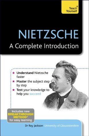 Roy Jackson (politician) Nietzsche A Complete Introduction by Roy Jackson