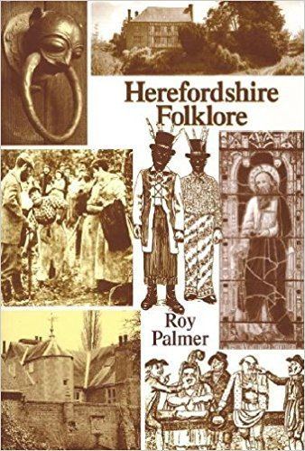 Roy Palmer (folklorist) Herefordshire Folklore Amazoncouk Roy Palmer 9781873827581 Books